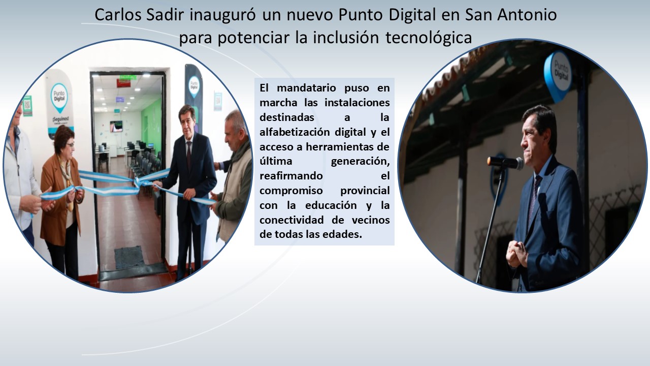 Carlos Sadir inauguró un nuevo Punto Digital en San Antonio para potenciar la inclusión tecnológica
