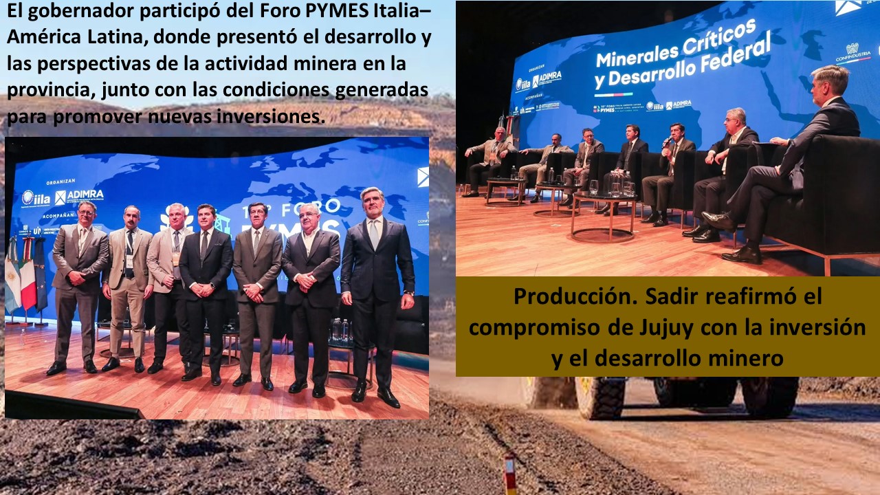 Producción. Sadir reafirmó el compromiso de Jujuy con la inversión y el desarrollo minero
