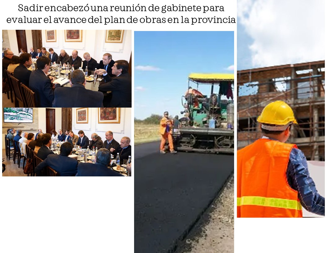 Sadir encabezó una reunión de gabinete para evaluar el avance del plan de obras en la provincia